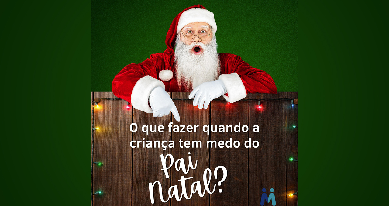 O que fazer quando a criança tem medo do Pai Natal?