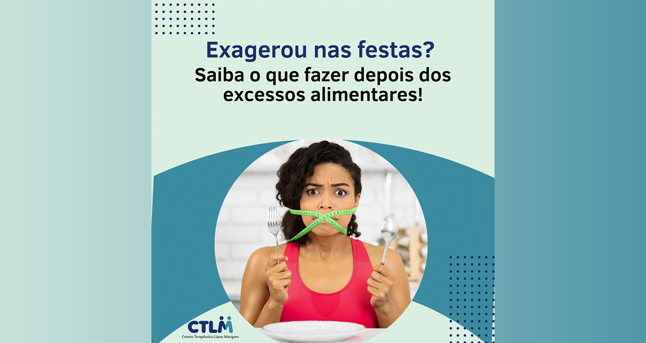 Exagerou nas festas? Saiba o que fazer depois dos excessos alimentares!