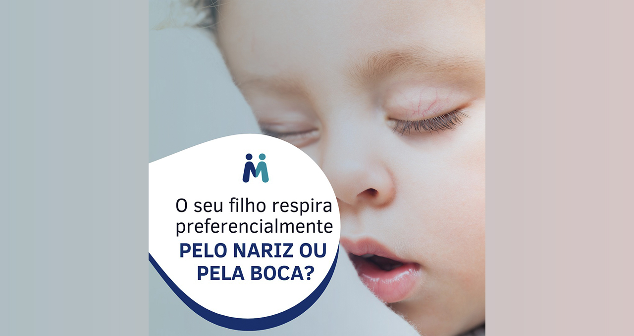 O seu filho respira preferencialmente pelo nariz ou pela boca?