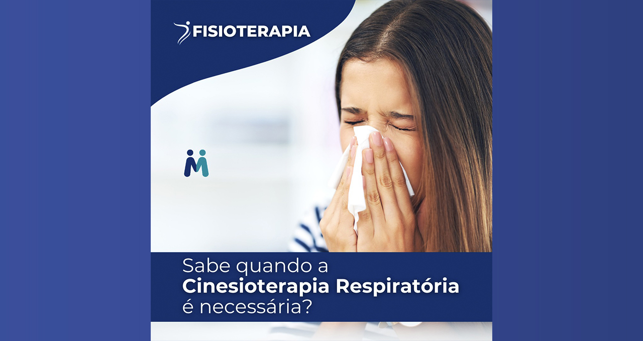 Sabe quando a Cinesioterapia Respiratória é necessária?